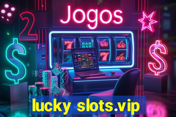 lucky slots.vip